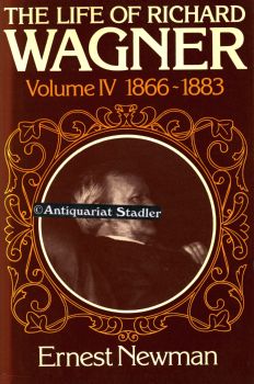 Immagine del venditore per The Life of Richard Wagner. Volume IV. 1866-1883. In engl. Sprache. venduto da Antiquariat im Kloster