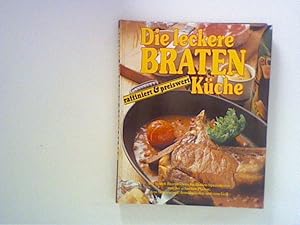 Seller image for Dei leckere Bratenküche - raffiniert & preiswert for sale by ANTIQUARIAT FÖRDEBUCH Inh.Michael Simon