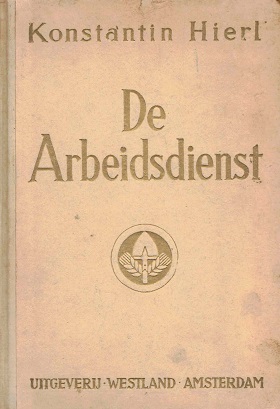 Bild des Verkufers fr De Arbeidsdienst. Bloemlezing uit de geschriften zum Verkauf von Antiquariaat van Starkenburg