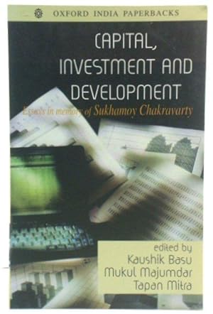 Seller image for Capital, Investment and Development: Essays in Honour of Sukhamoy Chakravarty for sale by PsychoBabel & Skoob Books