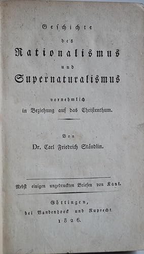 Bild des Verkufers fr Geschichte des Nationalismus und Supernaturalismus vornehmlich in Beziehung auf das Christenthum. Nebst einigen ungedruckten Briefen von Kant. zum Verkauf von Treptower Buecherkabinett Inh. Schultz Volha