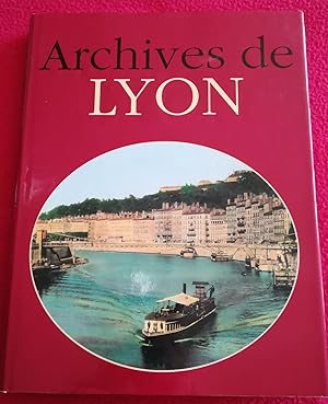 Bild des Verkufers fr ARCHIVES DE LYON zum Verkauf von LE BOUQUINISTE