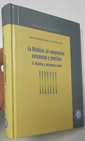 Imagen del vendedor de La Biotica: un compromiso existencial y cientfico. II. Biotica y entramado social a la venta por Librera Mamut