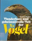 Bild des Verkufers fr Wunderbare und geheimnisvolle Welt der Vgel. zum Verkauf von Buchversand Joachim Neumann