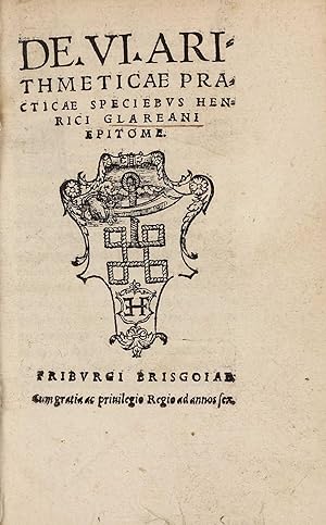 Bild des Verkufers fr De VI arithmeticae practicae speciebus Henrici Glareani epitome. zum Verkauf von Milestones of Science Books