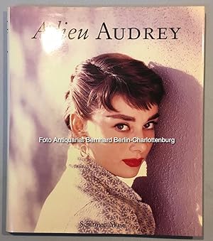 Adieu Audrey. Photographische Erinnerungen an Audrey Hepburn