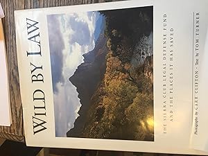 Imagen del vendedor de Wild by Law The Sierra Club Legal Defense Fund and the Places it Has Saved a la venta por Bristlecone Books  RMABA