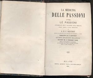 Seller image for LA MEDICINA DELLE PASSIONI ovvero le passioni considerate nelle relazioni colla medicina colle leggi e colla religione (1861) for sale by Invito alla Lettura