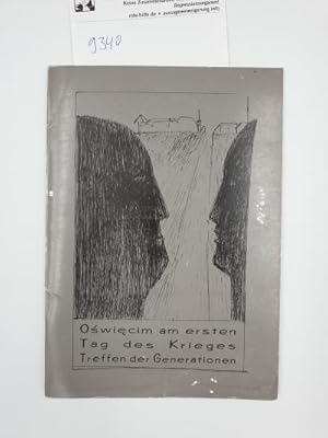 Osciecim am ersten Tag des Krieges. Ein Treffen der Generationen 1939-1999. Internationale Jugend...