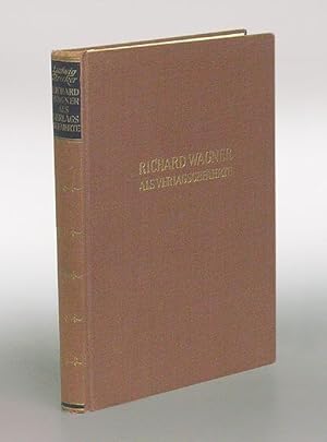 Richard Wagner als Verlagsgefährte. Eine Darstellung mit Briefen und Dokumenten. Ein Abschnitt de...