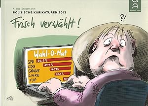 Bild des Verkufers fr Frisch verwhlt - Politische Karikaturen 2013 (Cartoon-Jahresbnde) zum Verkauf von Paderbuch e.Kfm. Inh. Ralf R. Eichmann