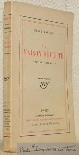 Bild des Verkufers fr La maison ouverte. Pice en trois actes. Edition originale. zum Verkauf von Bouquinerie du Varis