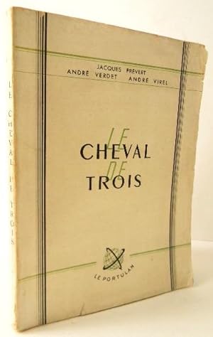 Imagen del vendedor de LE CHEVAL DE TROIS. a la venta por LIBRAIRIE LE GALET