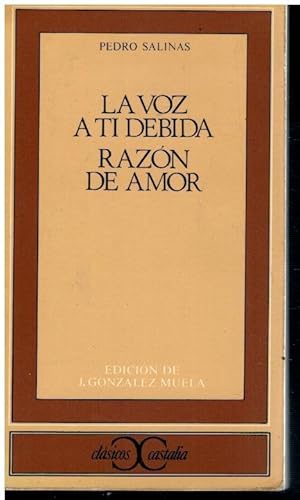 Imagen del vendedor de LA VOZ A TI DEBIDA / RAZN DE AMOR. Eidicin de J. Gonzlez Muela. 4 ed. a la venta por angeles sancha libros