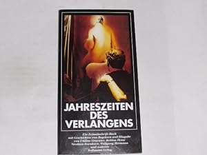 Seller image for Jahreszeiten des Verlangens. Ein Zeitmitschrift-Buch mit Geschichten zwischen Begehren und Hingabe for sale by Der-Philo-soph
