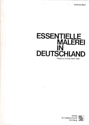 Seller image for Essentielle Malererei in Deutschland. Wege zur Kunst nach 1945. for sale by Antiquariat Querido - Frank Hermann