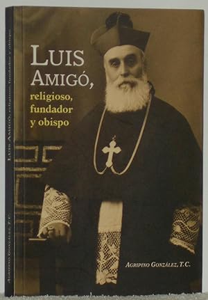 Imagen del vendedor de Luis Amig, religioso, fundador y obispo a la venta por Los libros del Abuelo