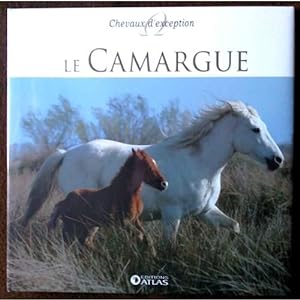 Bild des Verkufers fr Le Camargue / chevaux d'exception zum Verkauf von librairie philippe arnaiz