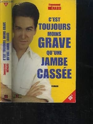 Image du vendeur pour C'est toujours moins grave qu'une jambe casse mis en vente par Le-Livre