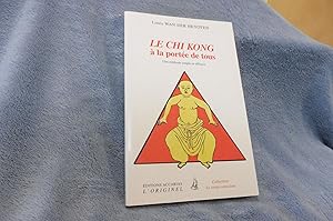 Le CHI KONG à la portée de tous une méthode simple et efficace KUO CHI CHIKONG