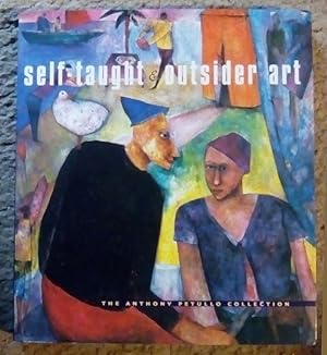 Image du vendeur pour Self-Taught and Outsider Art: The Anthony Petullo Collection mis en vente par Book Happy Booksellers