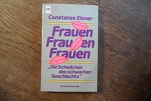 Bild des Verkufers fr Frauen Frauen Frauen. Die Schwchen des schwachen Geschlechts. zum Verkauf von Antiquariat Floeder