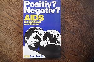 Seller image for Positiv oder negativ? AIDS als Schicksal und Chance. for sale by Antiquariat Floeder