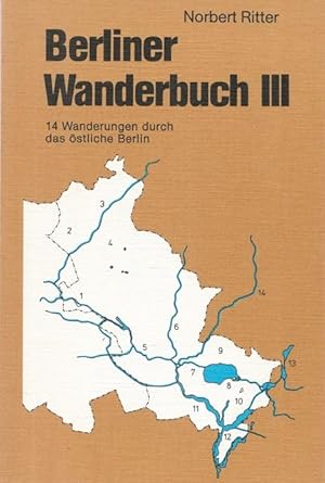 Bild des Verkufers fr Berlin Wanderbuch III. 14 Wanderungen durch das stliche Berlin. zum Verkauf von Ant. Abrechnungs- und Forstservice ISHGW