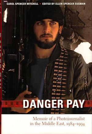 Bild des Verkufers fr Danger Pay: Memoir of A Photojournalist in the Middle East, 1984-1994 zum Verkauf von Kenneth Mallory Bookseller ABAA