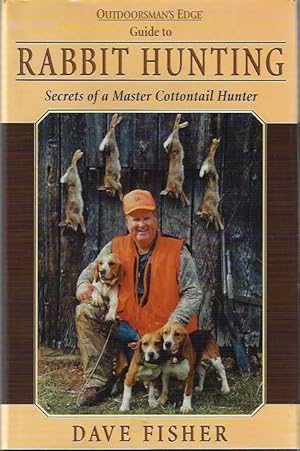 Seller image for Outdoorsman's Edge: Guide to Rabbit Hunting, Secrets of A Master Cottontail Hunter for sale by Hill Country Books