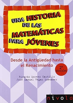 Imagen del vendedor de Una historia de las matemticas para jvenes. Desde la Antigedad al Renacimiento. a la venta por Imosver