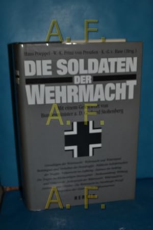 Bild des Verkufers fr Die Soldaten der Wehrmacht hrsg. von H. Poeppel . Mit einem Geleitw. von Gerhard Stoltenberg zum Verkauf von Antiquarische Fundgrube e.U.