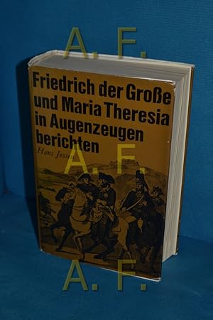 Bild des Verkufers fr Friedrich der Grosse und Maria Theresia in Augenzeugenberichten. zum Verkauf von Antiquarische Fundgrube e.U.