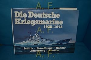 Imagen del vendedor de Die deutsche Kriegsmarine 1935-1945, Band 1: Schlachtschiffe, Panzerschiffe, Schwere Kreuzer, Leichte Kreuzer. a la venta por Antiquarische Fundgrube e.U.