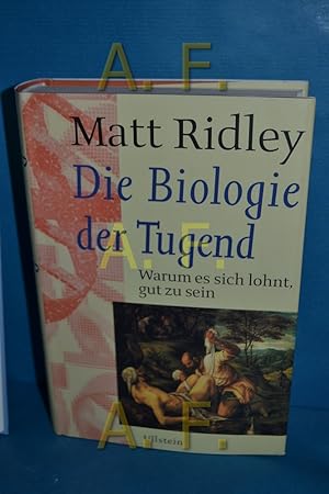 Bild des Verkufers fr Die Biologie der Tugend : warum es sich lohnt, gut zu sein Matt Ridley. Aus dem Engl. von Angelus Johansen und Anne Weiland zum Verkauf von Antiquarische Fundgrube e.U.