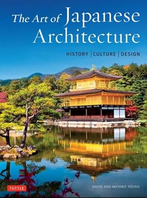 Immagine del venditore per Art of Japanese Architecture : History / Culture / Design venduto da GreatBookPrices