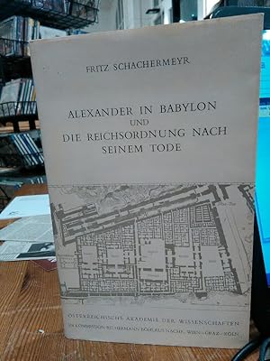 Alexander in Babylon und die Reichsordnung nach seinem Tode.