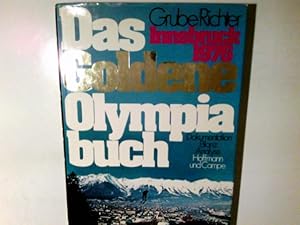 Bild des Verkufers fr Das goldene Olympiabuch Innsbruck 1976 : Dokumentation, Bilanz, Analyse. Autoren; Ulrich Kaiser Hrg. von Frank Grube und Gerhard Richter zum Verkauf von Antiquariat Buchhandel Daniel Viertel