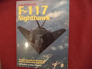 Seller image for Lockheed F-117 Nighthawk. An Illustrated History of the Stealth Fighter. for sale by BookMine