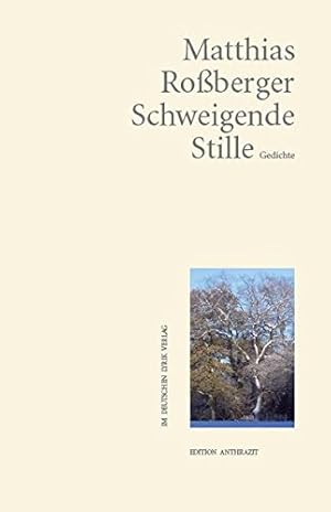 Bild des Verkufers fr Schweigende Stille : Gedichte. Matthias Roberger / Edition Anthrazit im Deutschen Lyrik-Verlag zum Verkauf von Antiquariat Buchhandel Daniel Viertel