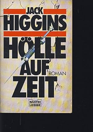 Bild des Verkufers fr Hlle auf Zeit : [Roman]. Jack Higgins. Einzig berecht. bers. aus dem Engl. von Liselotte Julius / Bastei-Lbbe-Taschenbuch ; Bd. 11828 : Allgemeine Reihe zum Verkauf von Antiquariat Buchhandel Daniel Viertel