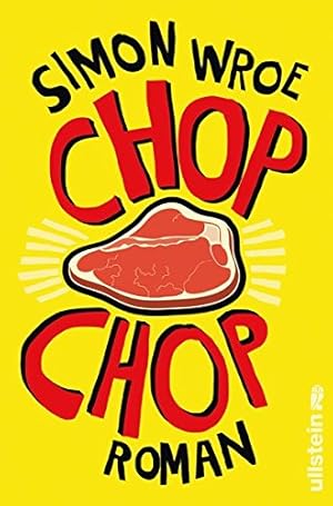 Imagen del vendedor de Chop Chop : Roman. Simon Wroe. Aus dem Engl. von Robin Detje a la venta por Antiquariat Buchhandel Daniel Viertel