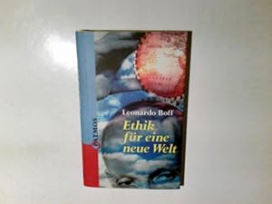 Bild des Verkufers fr Ethik fr eine neue Welt. Leonardo Boff. Aus dem Portug. bers. und fr die dt. Ausg. bearb. von Horst Goldstein] zum Verkauf von Antiquariat Buchhandel Daniel Viertel