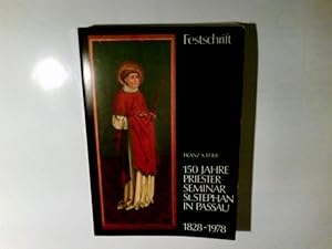 Festschrift 150 Jahre Priesterseminar St. Stephan in Passau 1828 - 1978