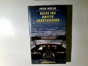 Reise ins dritte Jahrtausend : Computer in d. Luftfahrt. Peter Müller