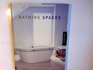 Seller image for Bathing Spaces: Designs for Pampering Body and Soul: Designs to Pamper Body and Soul for sale by Antiquariat Buchhandel Daniel Viertel
