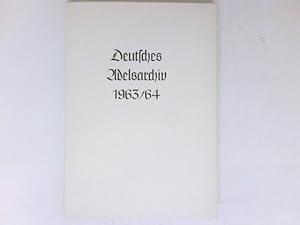 Deutsches Adelsarchiv 1963/64 : Hrsg. vom Dt. Adelsarchiv / Aus dem deutschen Adelsarchiv ; 1.