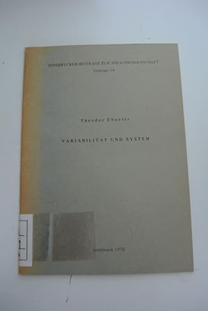 Bild des Verkufers fr Variabilitt und System. Theodor Ebneter / Innsbrucker Beitrge zur Sprachwissenschaft / Vortrge ; 14 zum Verkauf von Antiquariat Bookfarm