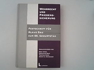 Imagen del vendedor de Wehrrecht und Friedenssicherung: Festschrift fr Klaus Dau zum 65. Geburtstag a la venta por Antiquariat Bookfarm