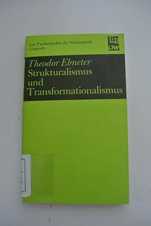 Imagen del vendedor de Strukturalismus und Transformationalismus : Einf. in Schulen u. Methoden. Theodor Ebneter / List-Taschenbcher der Wissenschaft ; Bd. 1423 : Linguistik a la venta por Antiquariat Bookfarm